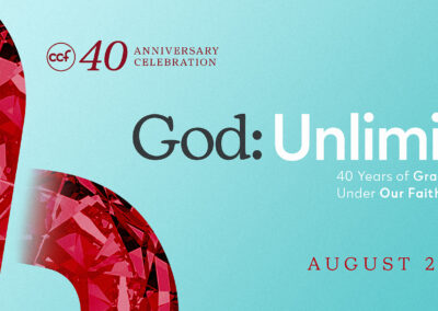 God Unlimited – CCF 40th Anniversary Message