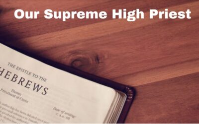 Jesus: Our Supreme High Priest | Hebrews 8:1-13