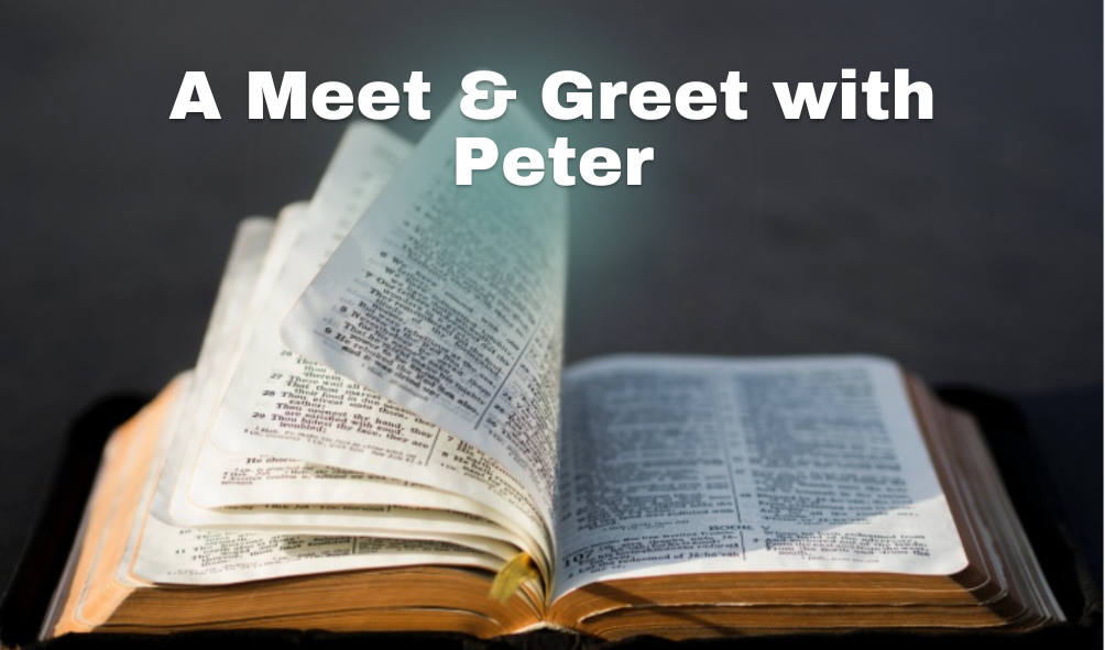 A Meet & Greet with Peter | 1 Peter 1:1-2