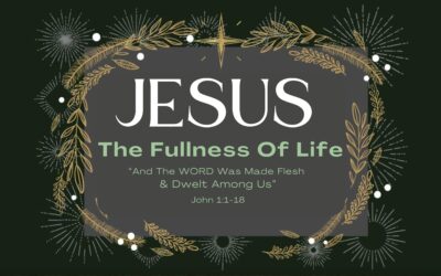 The Fullness Of Life | John 1:14